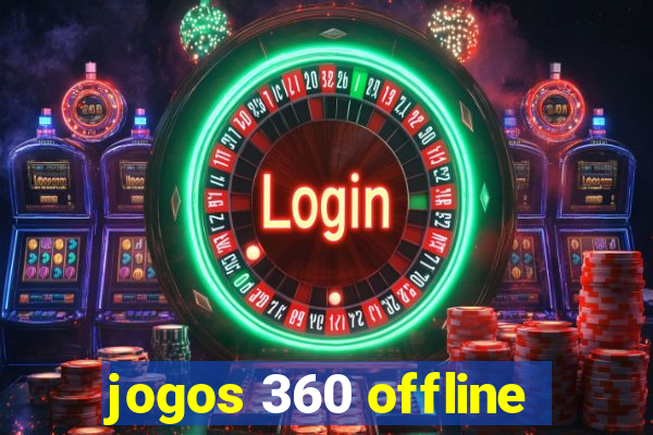 jogos 360 offline